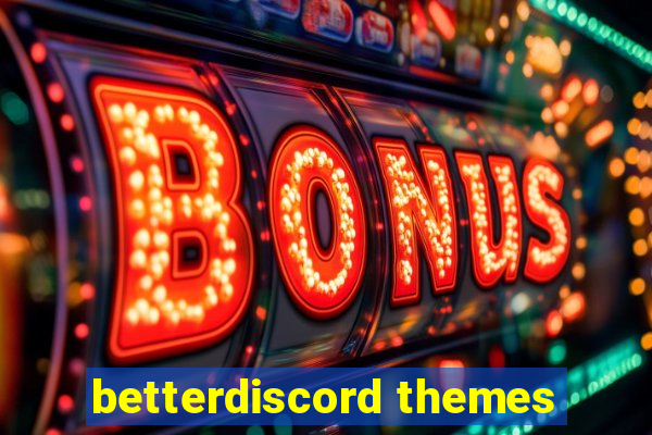 betterdiscord themes